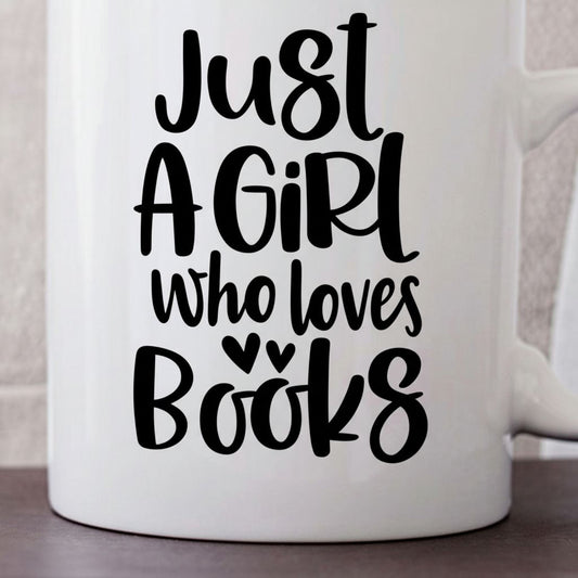 Book Lover Mug, Just a Girl who loves books coffee mug, Gift for Reader, bookish mug, Book Gifts for women Joyful Moose