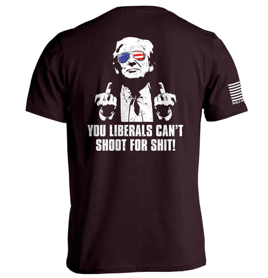 You Liberals Can't Shoot For Shit Shield Republic