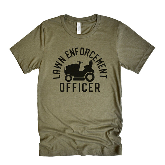 Dad Shirt Father's Day Gift - Lawn Enforcement T-shirt - funny shirts for men Joyful Moose