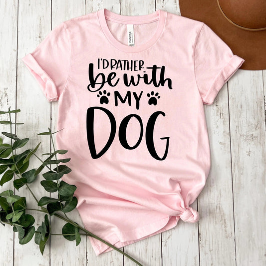 Dog Mom Tshirt I’d Rather Be With My Dog Bella Canvas Tee Joyful Moose