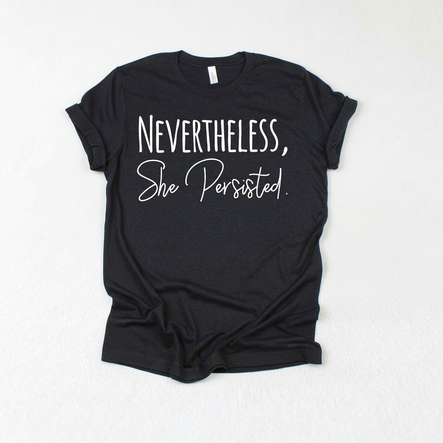Nevertheless She Persisted Shirt - Women's Graphic Tee With Trendy Black Design Joyful Moose