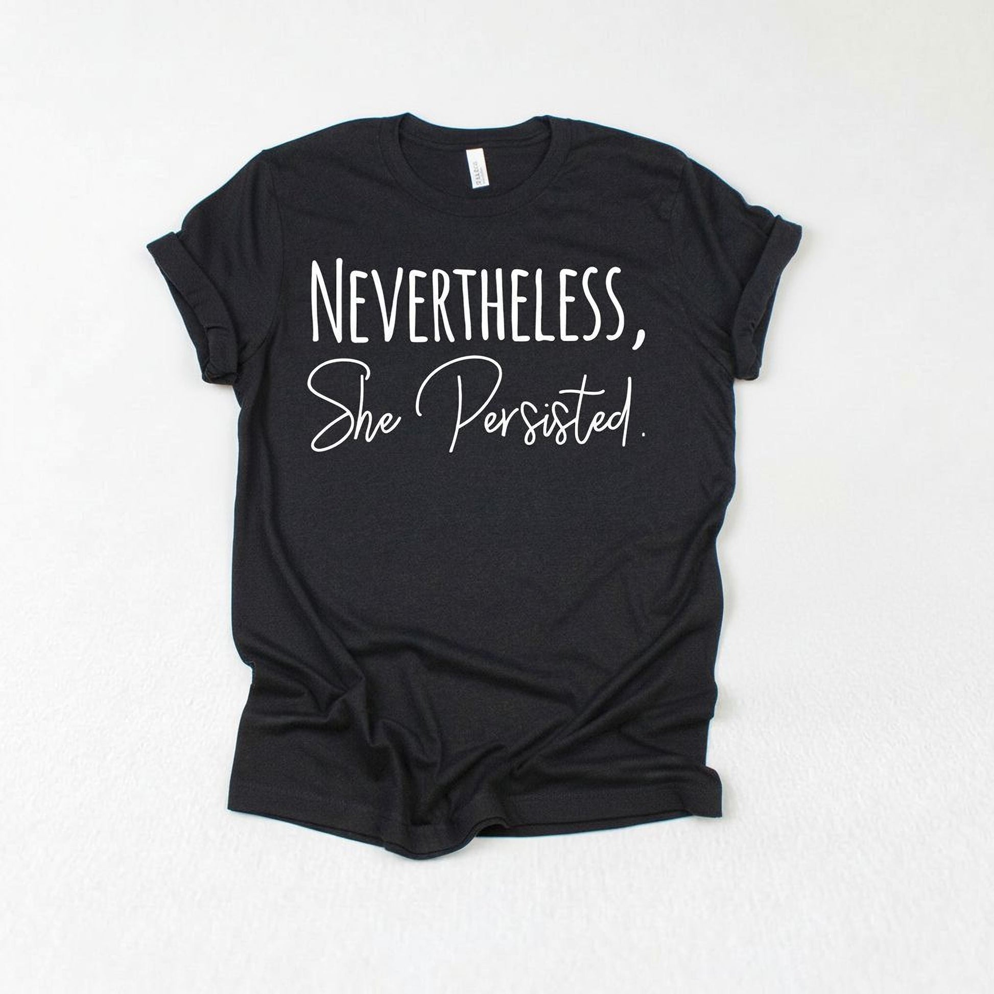 Nevertheless She Persisted Shirt - Women's Graphic Tee With Trendy Black Design Joyful Moose