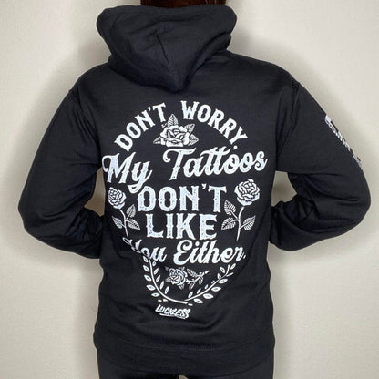 My Tattoos Don't Like You Either Hoodie Luckless Outfitters