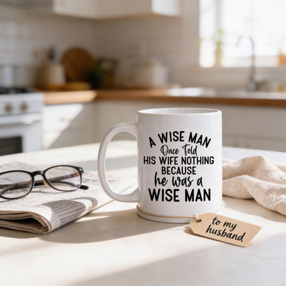 Funny Ceramic Coffee Mug – Wise Man Quote | Husband Gift | Dishwasher Safe 11 oz Joyful Moose