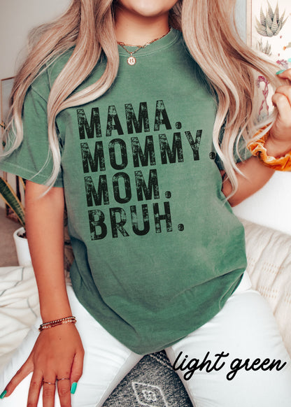 Mama Mommy Bruh Tee *12 Colors (S-3X) Chloe Vs Tank The Boutique