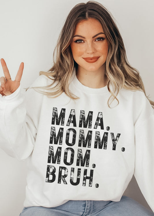 Mama Mommy Bruh Sweatshirt *7 Colors (S-3X) Chloe Vs Tank The Boutique
