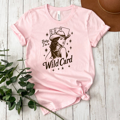 Baby, I'm a Wild Card Graphic Tee | Retro Western Cowgirl Joyful Moose