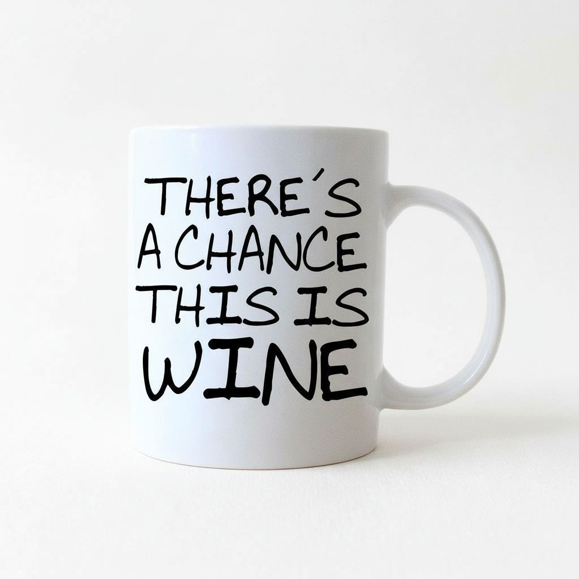 Funny Wine Gift - Funny Saying Coffee Mug - There's A Chance This Is Wine Joyful Moose