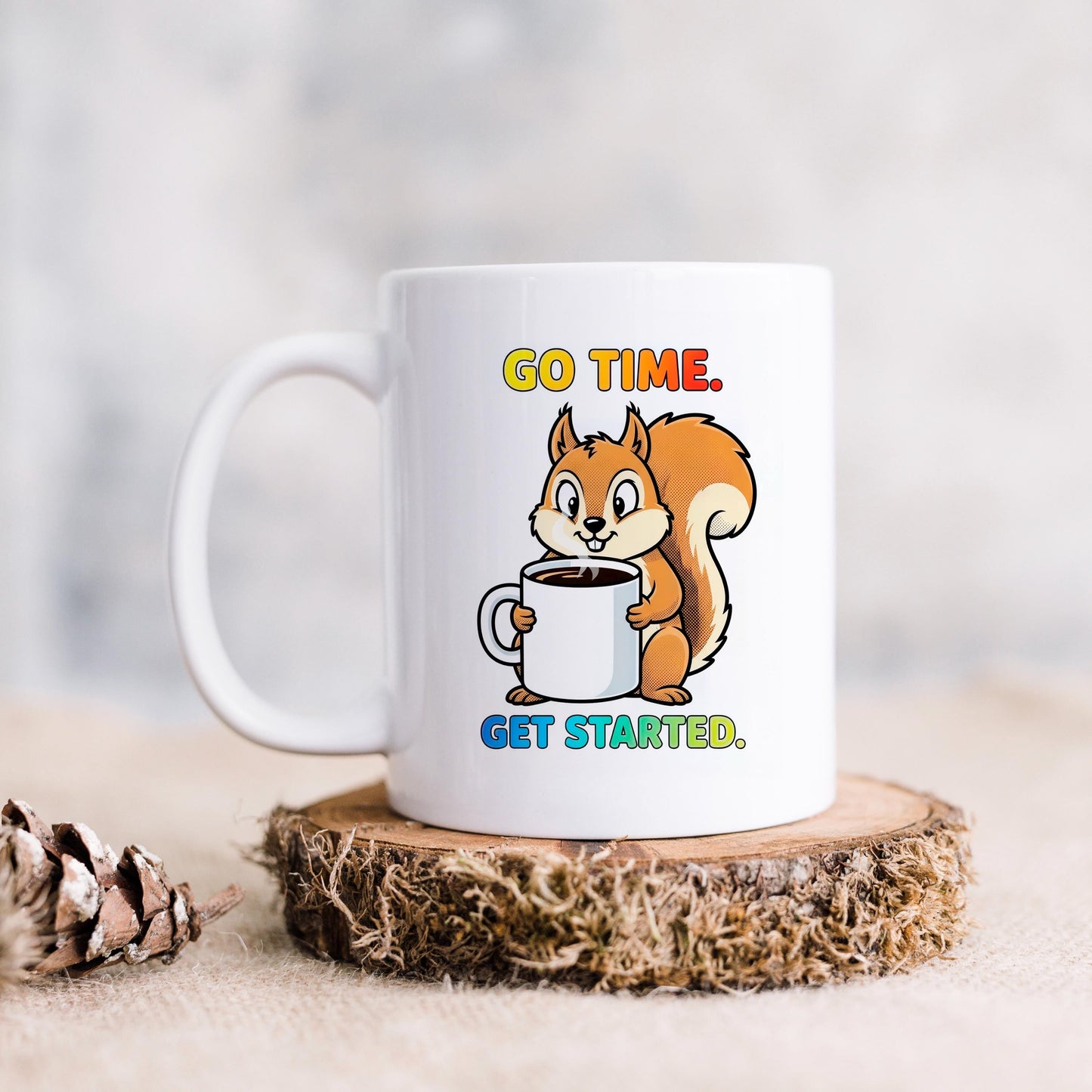 Squirrel Coffee Mug - Cute Animal Cup With Funny Motivational Go Time Message Joyful Moose