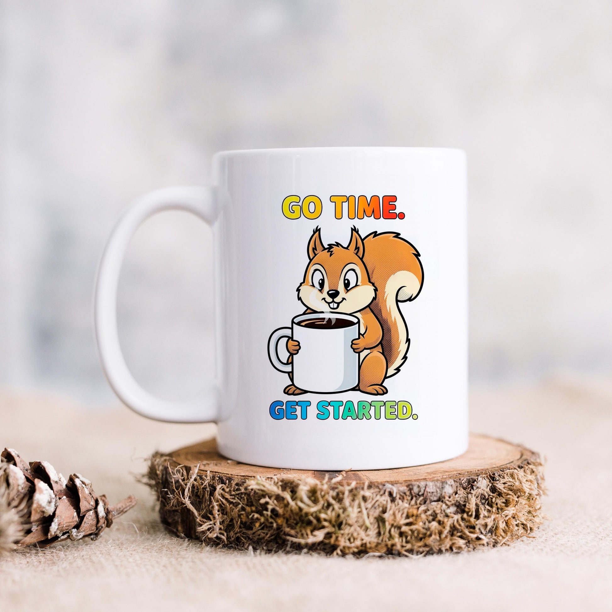 Squirrel Coffee Mug - Cute Animal Cup With Funny Motivational Go Time Message Joyful Moose