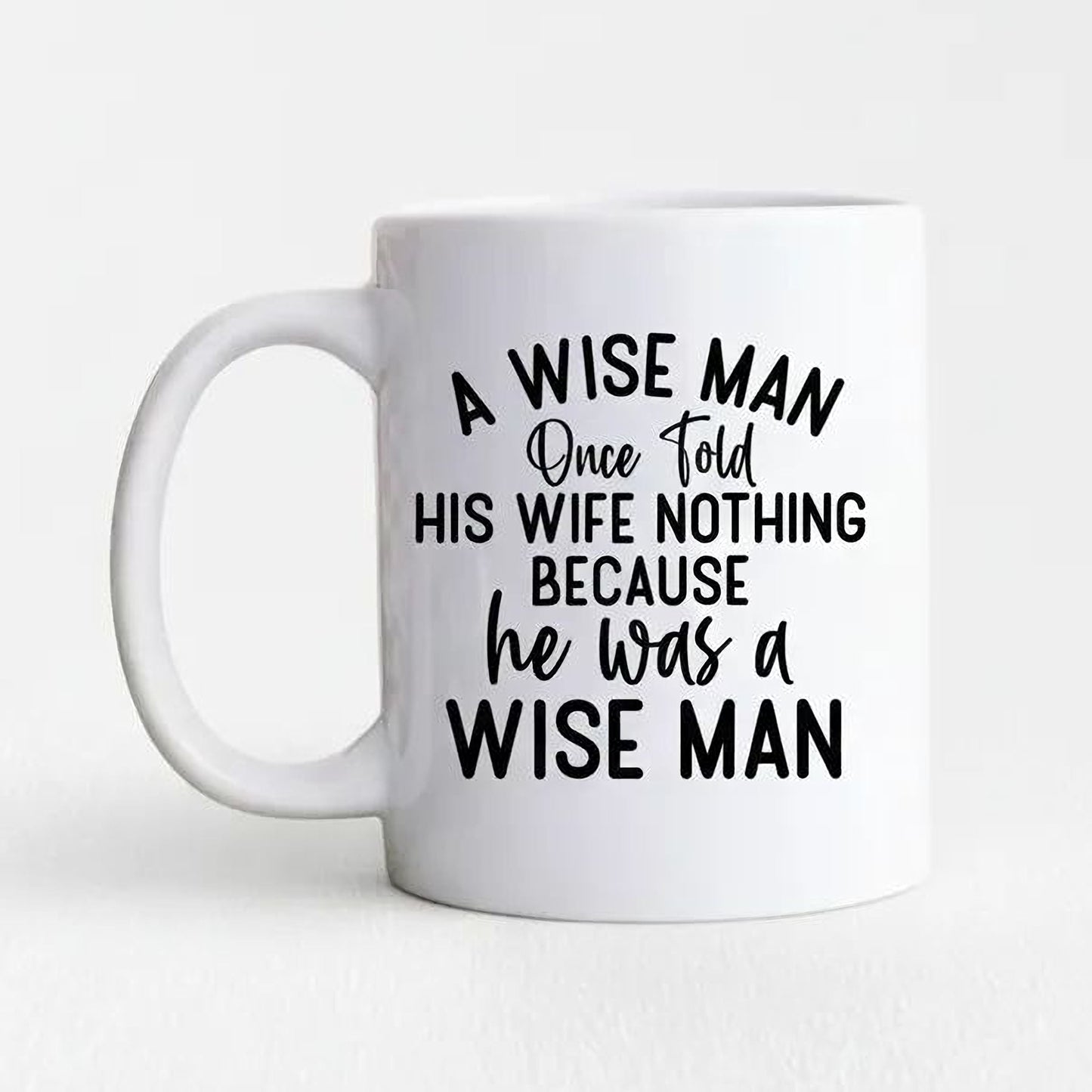 Funny Ceramic Coffee Mug – Wise Man Quote | Husband Gift | Dishwasher Safe 11 oz Joyful Moose
