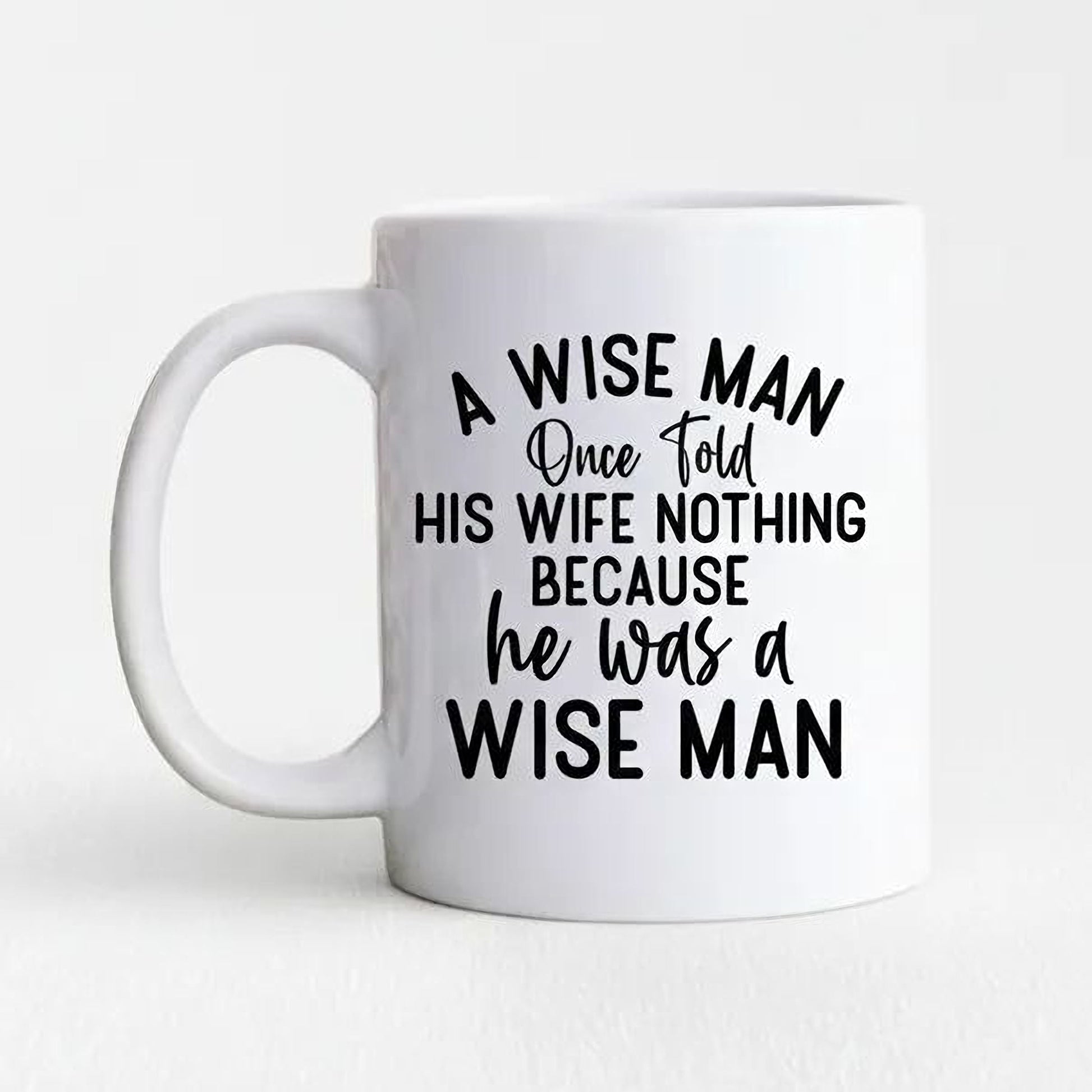 Funny Ceramic Coffee Mug – Wise Man Quote | Husband Gift | Dishwasher Safe 11 oz Joyful Moose