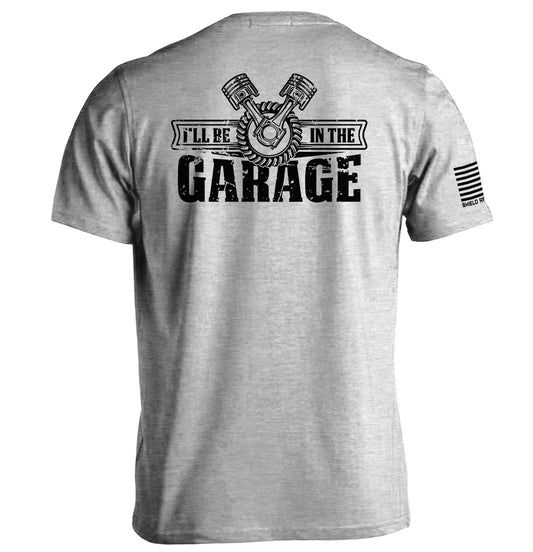 I'll Be In The Garage Shield Republic