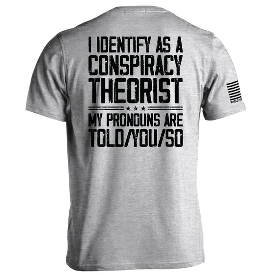 I Identify As A Conspiracy Theorist Shield Republic