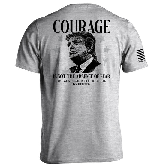 Courage Is Not The Absence of Fear Shield Republic