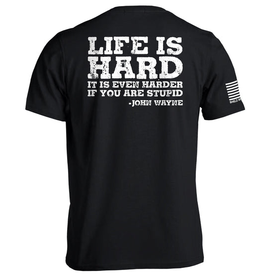 Life Is Even Harder When You Are Stupid Shield Republic