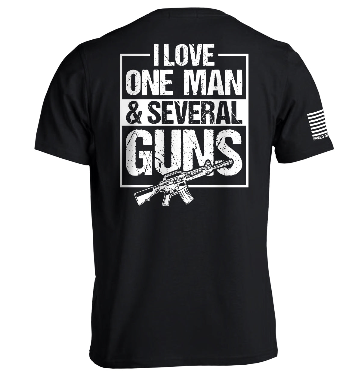 I Love One Man & Several Guns (Back Print) Shield Republic