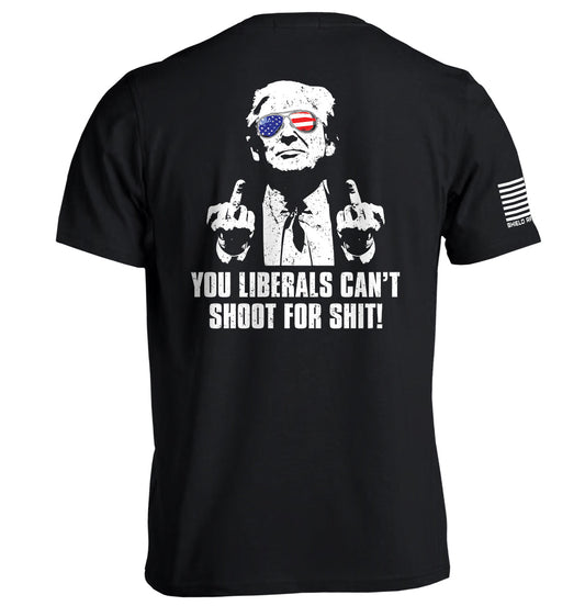 You Liberals Can't Shoot For Shit Shield Republic