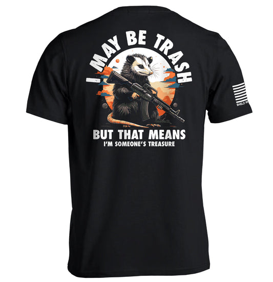 I may be trash but that means I'm someone's treasure Opossum Shield Republic