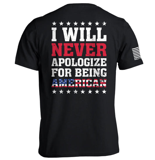I Will Never Apologize For Being American Shield Republic