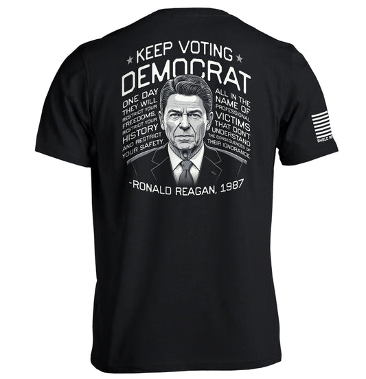Keep Voting Democrat Ronald Reagan Shield Republic