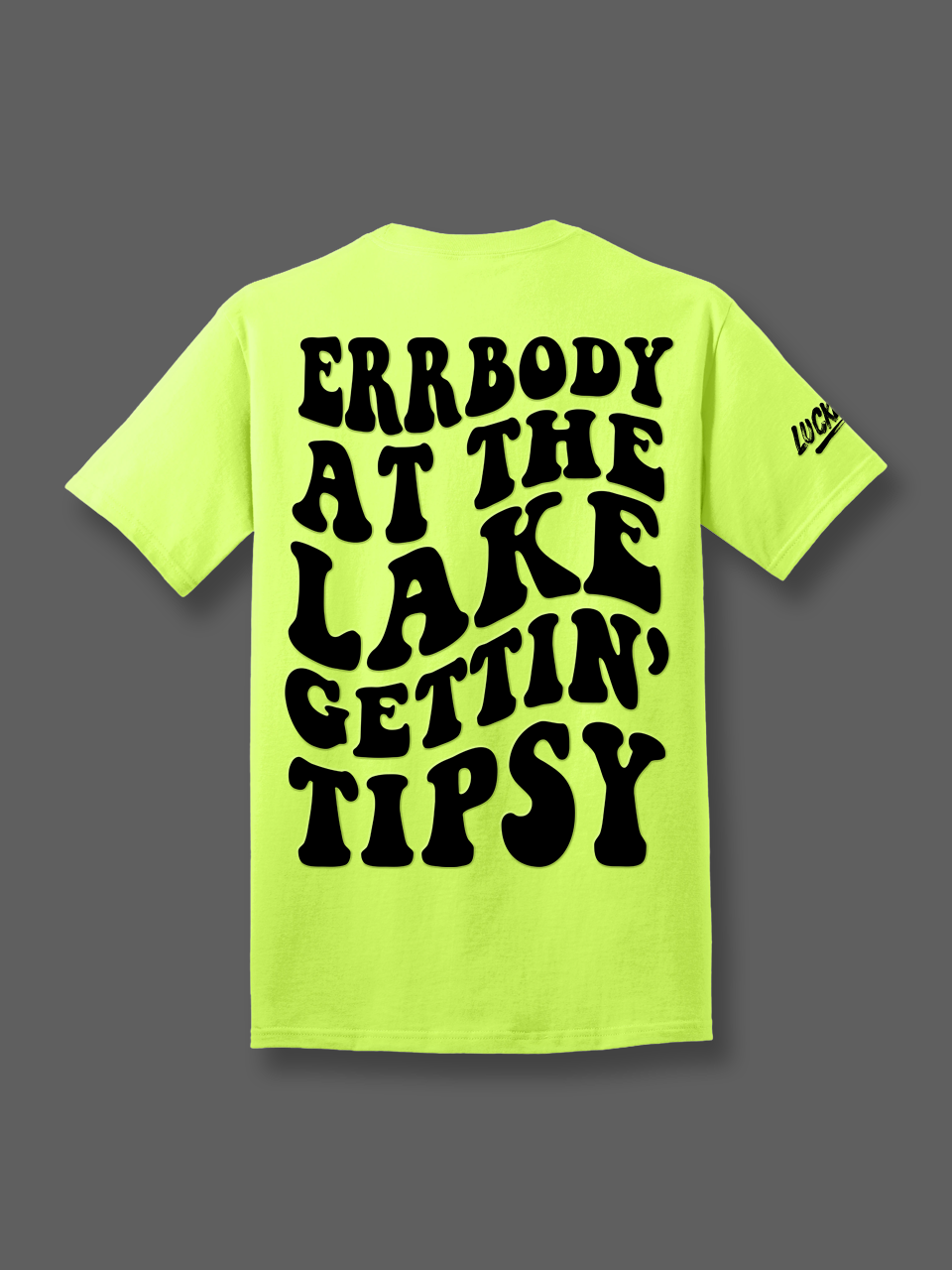 Errbody Gettin Tipsy Tee Luckless Outfitters