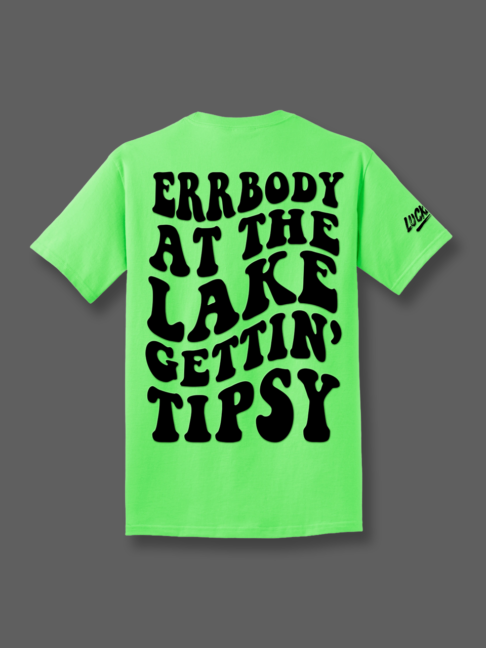 Errbody Gettin Tipsy Tee Luckless Outfitters