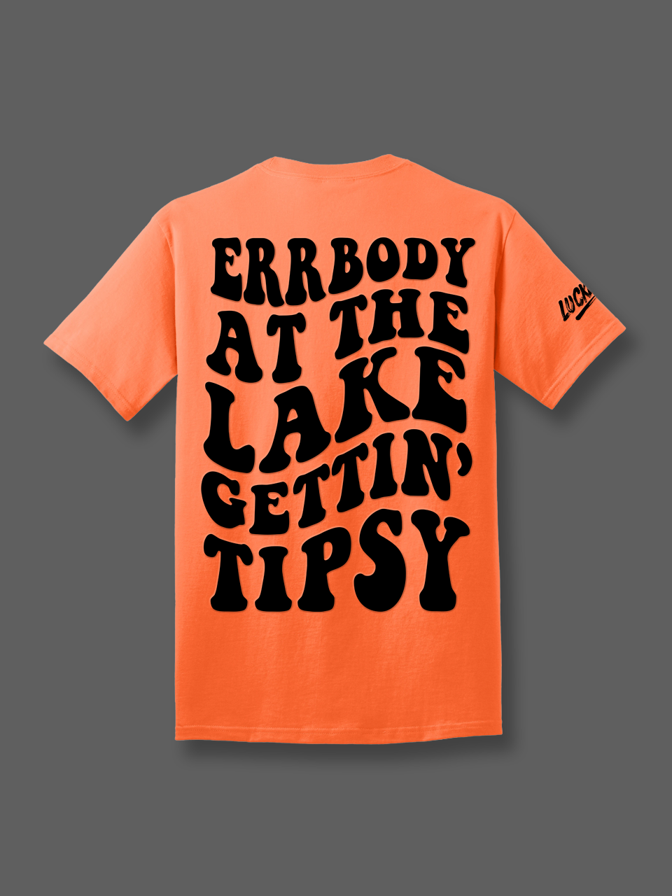 Errbody Gettin Tipsy Tee Luckless Outfitters