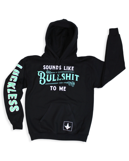 Sounds Like Bullshit To Me | Funny Adult Hoodie Luckless Outfitters