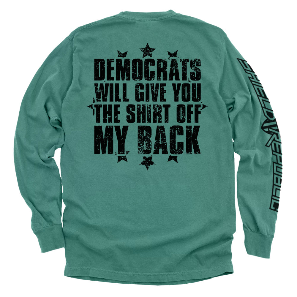Democrats Will Give You The Shirt Off My Back Shield Republic
