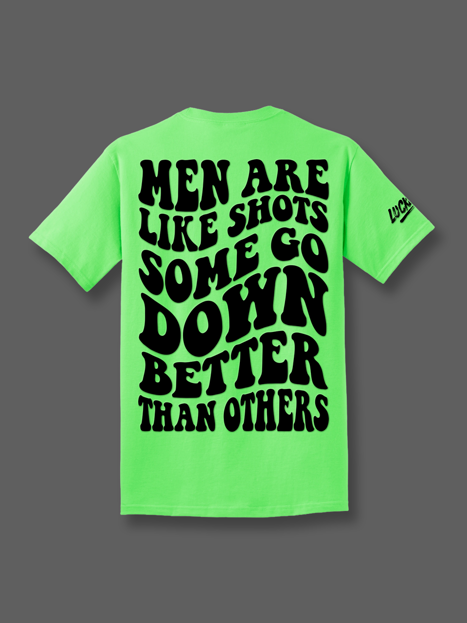 Some Go Down Better Tee Luckless Outfitters