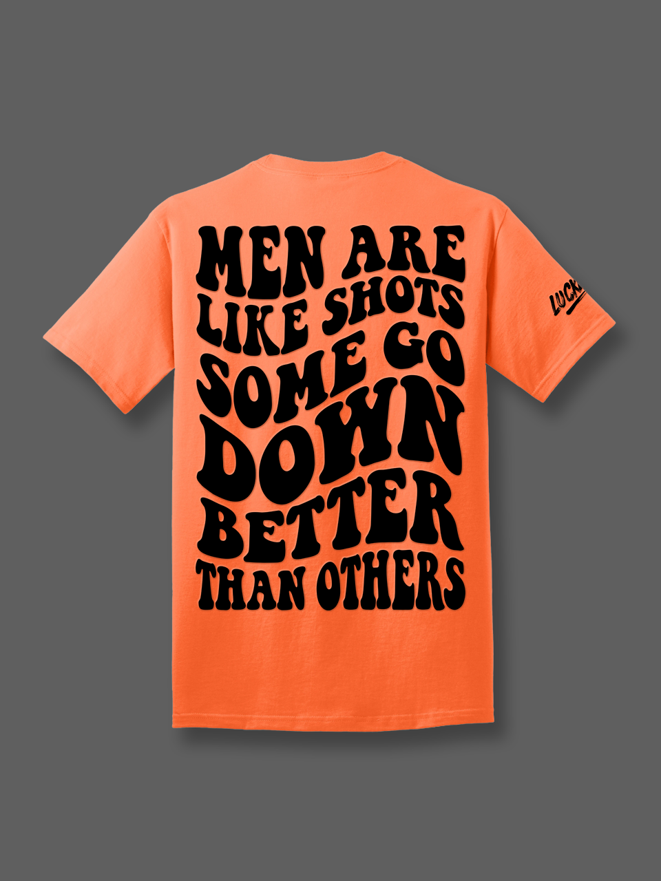 Some Go Down Better Tee Luckless Outfitters