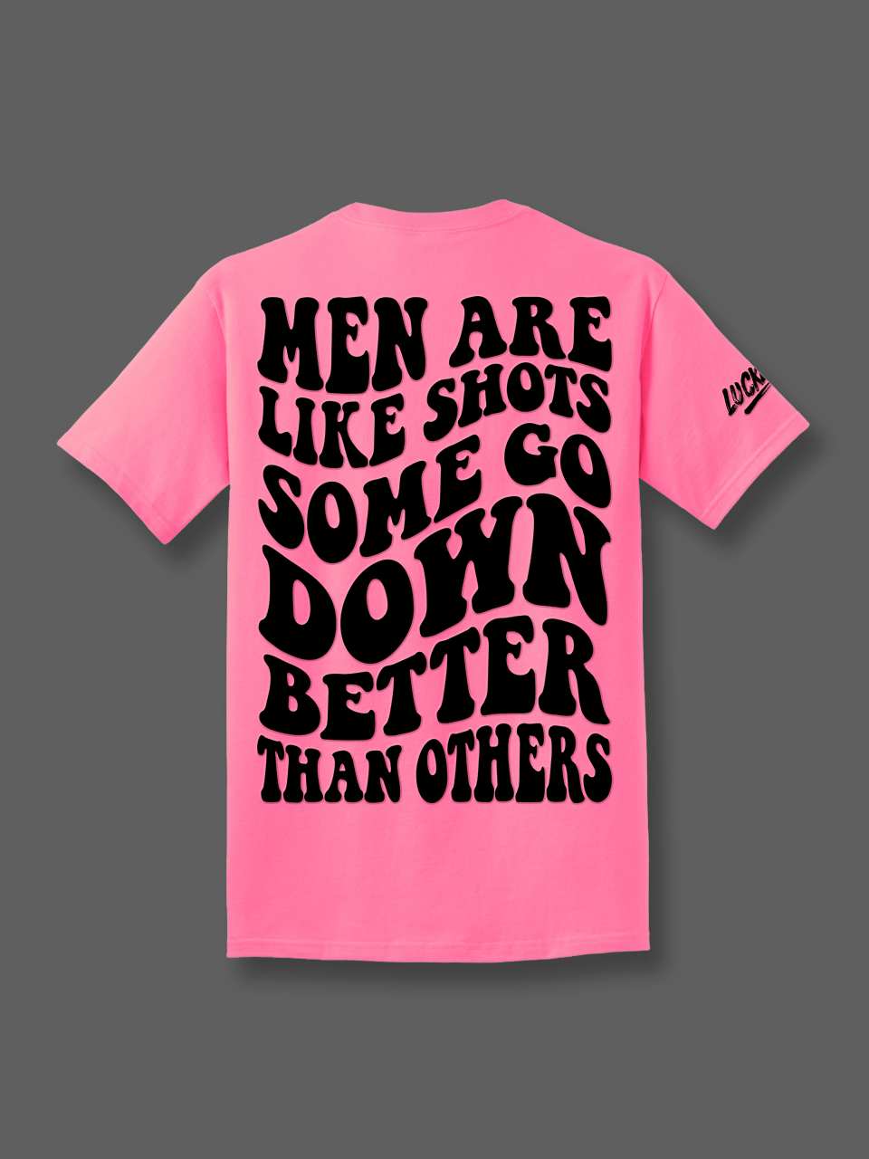 Some Go Down Better Tee Luckless Outfitters