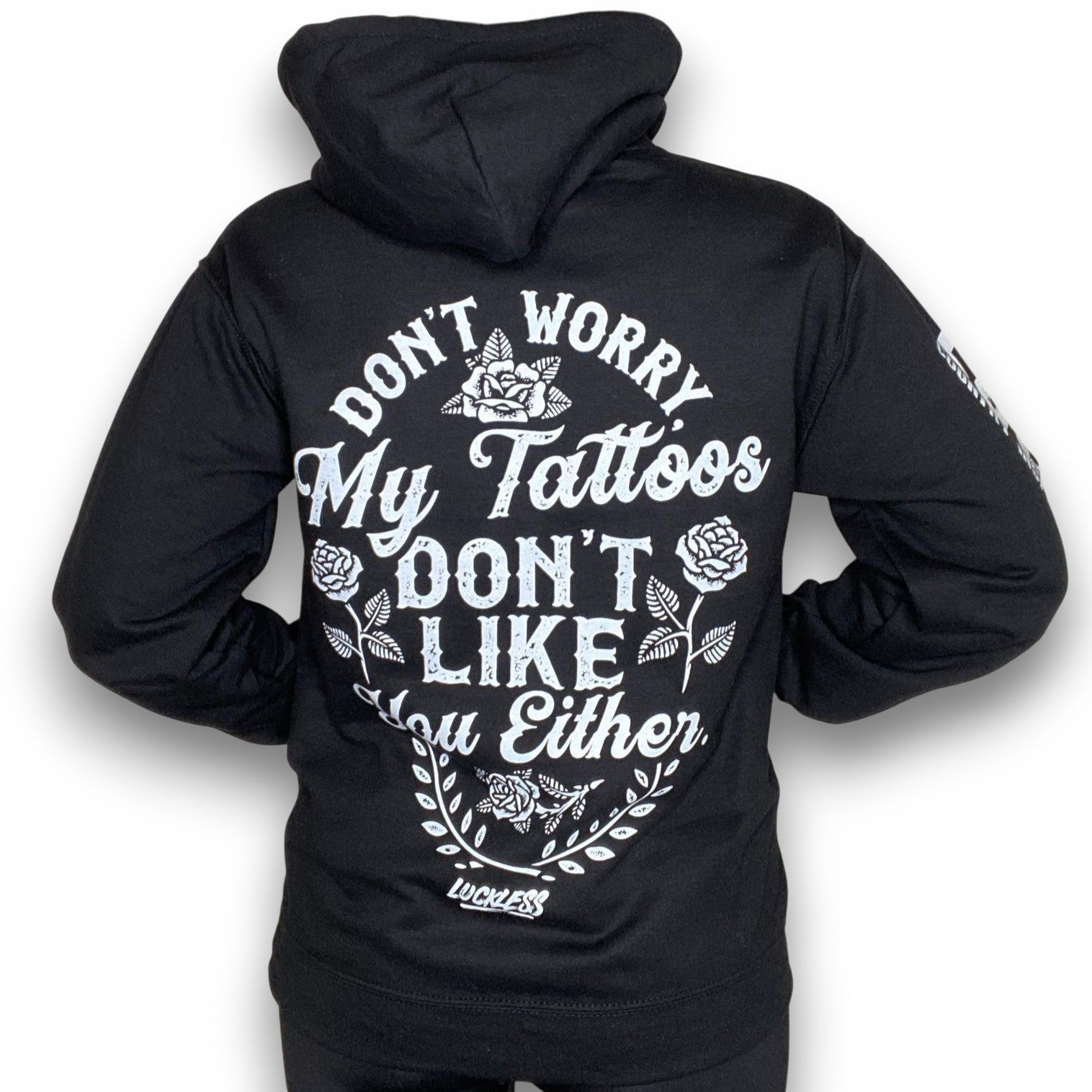 My Tattoos Don't Like You Either Hoodie Luckless Outfitters