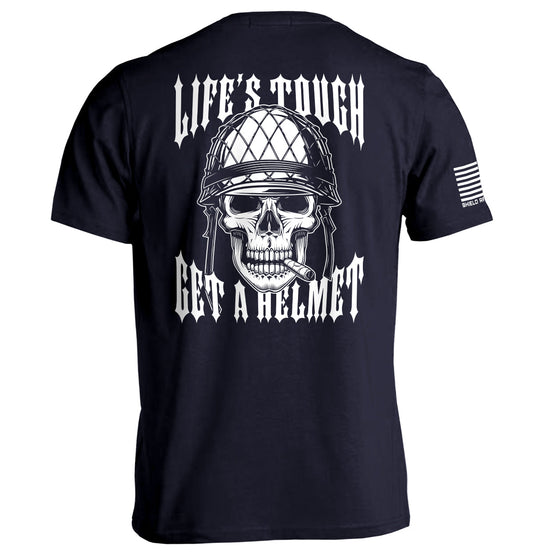 Life's Tough Get A Helmet Shield Republic