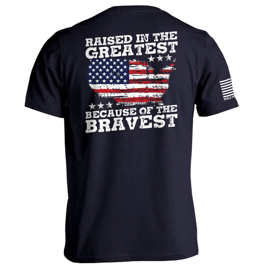 Raised In The Greatest Because Of The Bravest Shield Republic