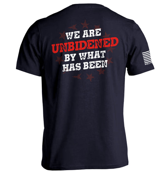 We Are UnBidened By What Has Been Shield Republic