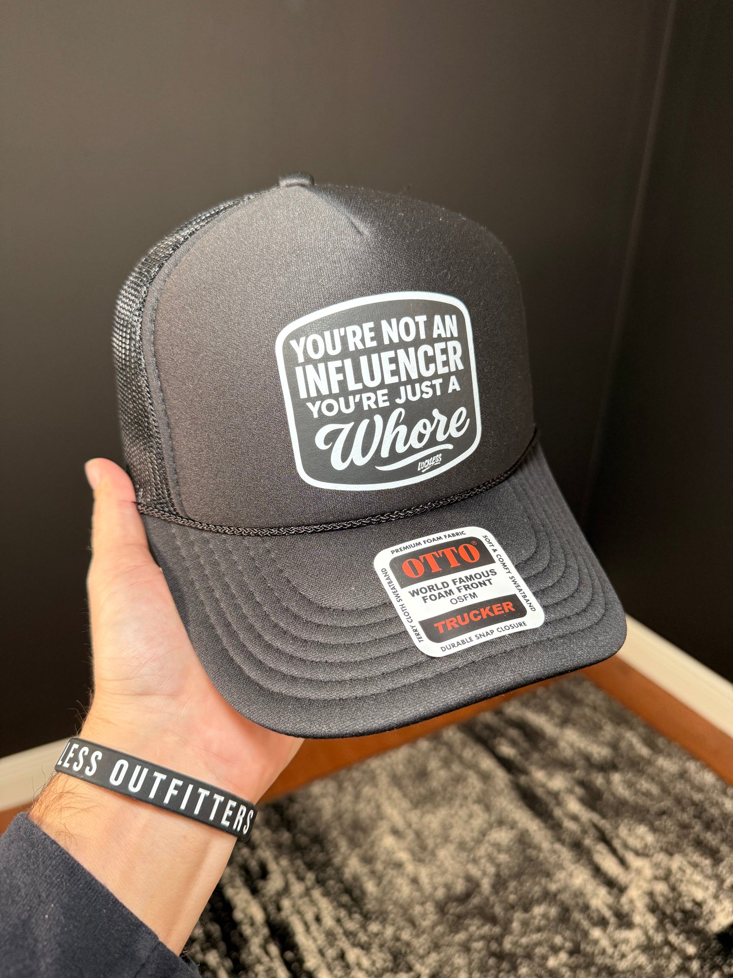 You're Not An Influencer You're Just A Whore Trucker Hat Luckless Outfitters