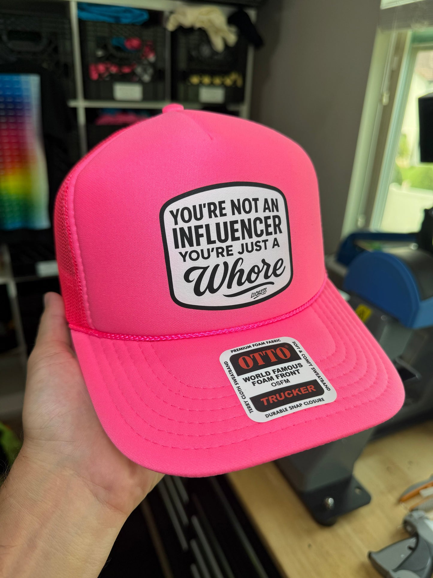 You're Not An Influencer You're Just A Whore Trucker Hat Luckless Outfitters