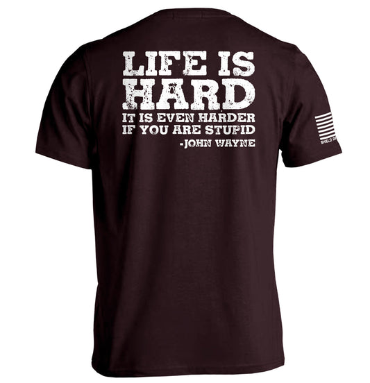 Life Is Even Harder When You Are Stupid Shield Republic