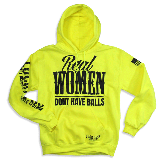 Real Women Don't Have Balls Hoodie Luckless Outfitters