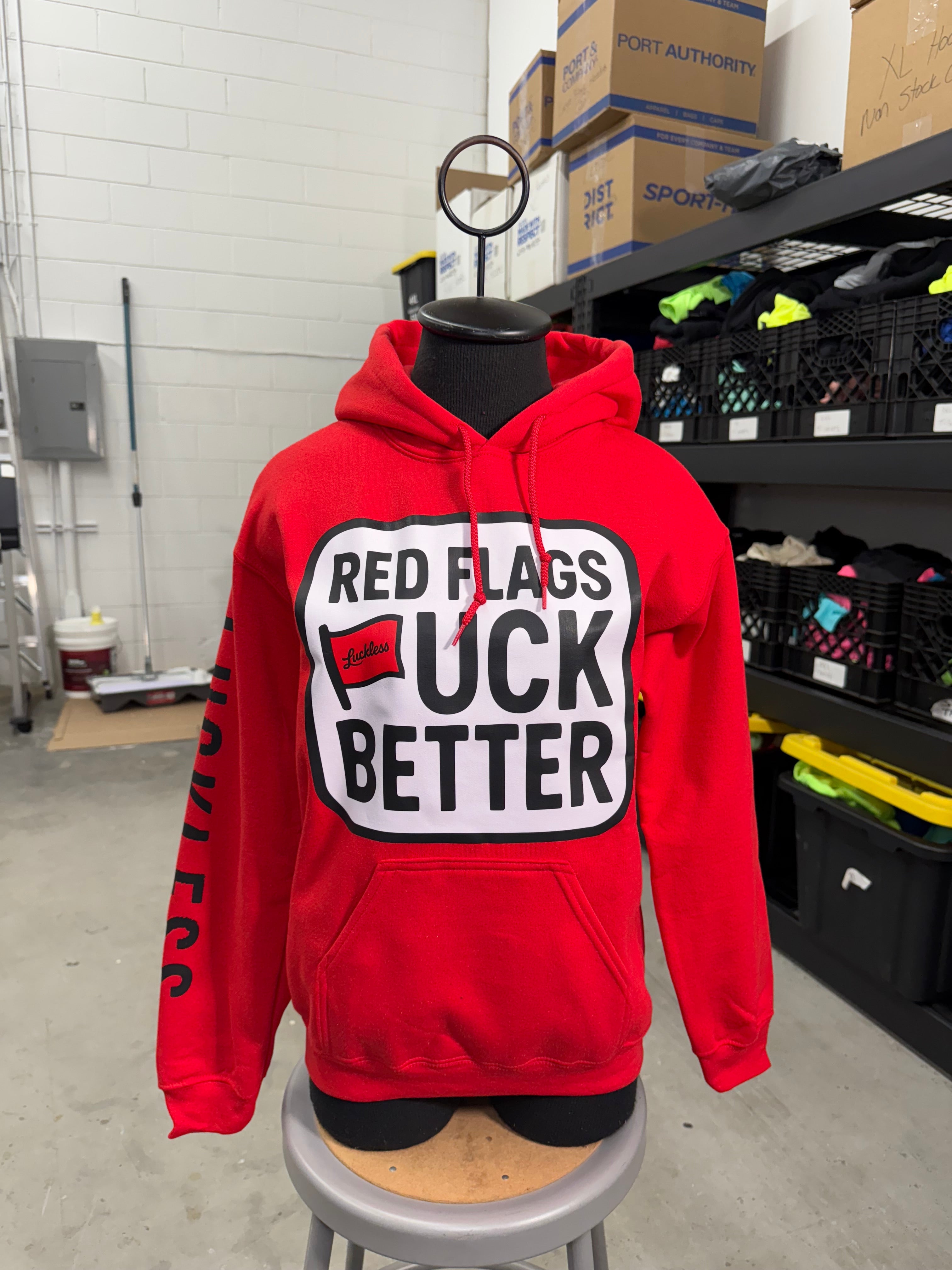 Red Flags Fuck Better Hoodie Luckless Outfitters