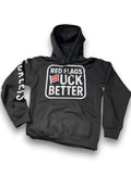 Red Flags Fuck Better Hoodie Luckless Outfitters