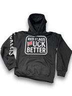 Red Flags Fuck Better Hoodie Luckless Outfitters