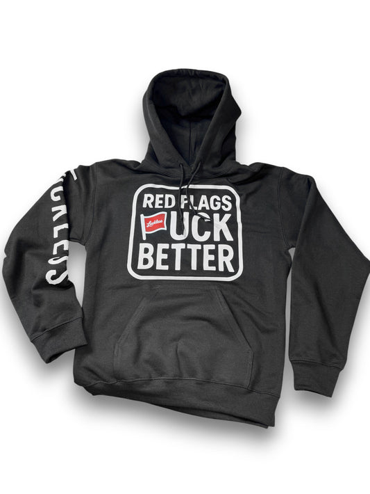 Red Flags Fuck Better Hoodie Luckless Outfitters