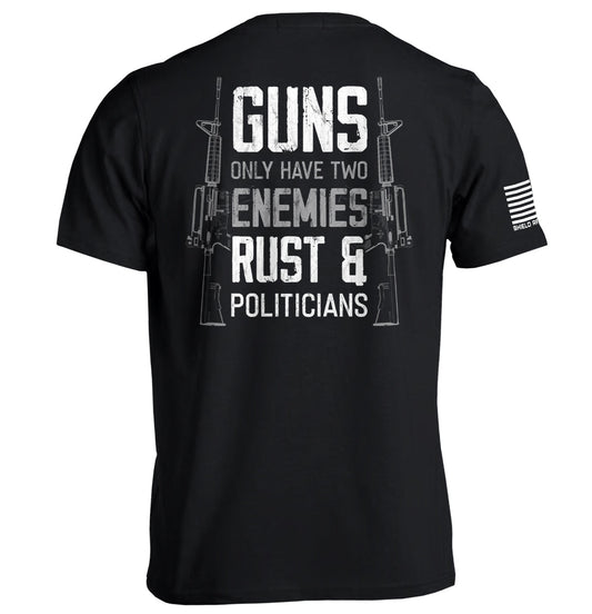 Guns Only have Two Enemies Rust & Politicians Shield Republic
