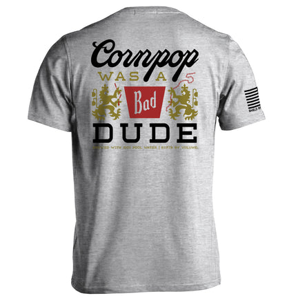 Cornpop was a Bad Dude Shield Republic