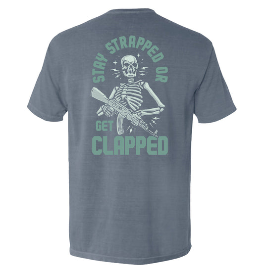 Stay Strapped or Get Clapped Shield Republic