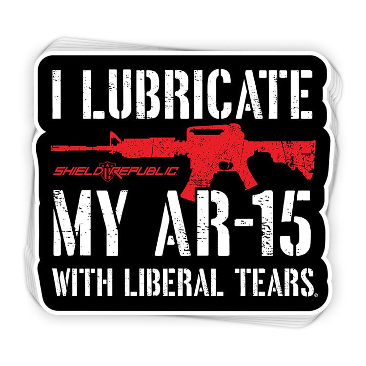 I Lubricate My AR15 with Liberal Tears Decal Shield Republic