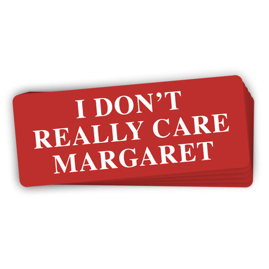 I Don't Really Care Margaret (Bumper Sticker) Shield Republic